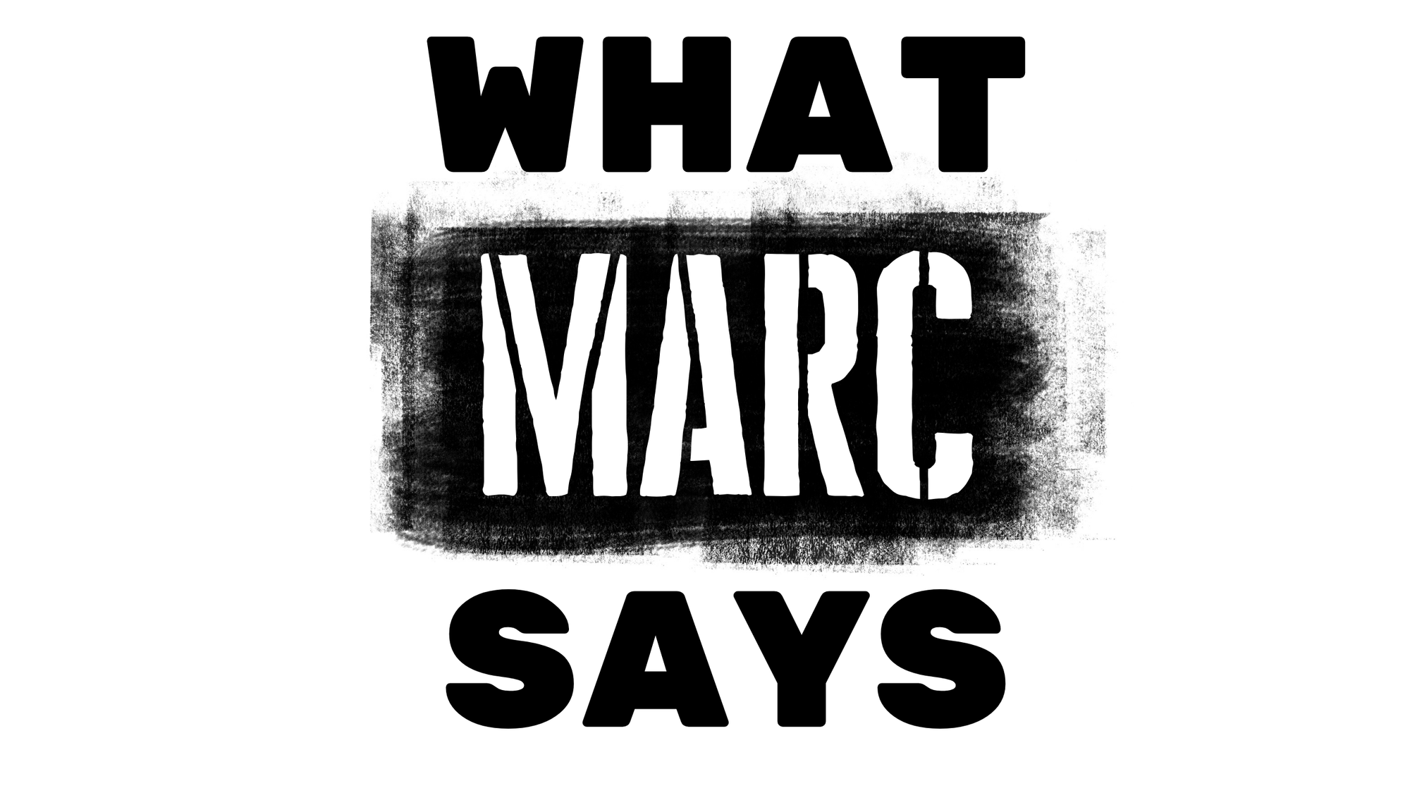 What Marc Says